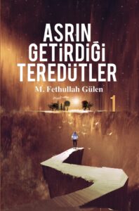 Asrın Getirdiği Tereddütler - 1