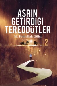 Asrın Getirdiği Tereddütler - 2