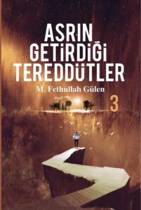 Asrın Getirdiği Tereddütler - 3