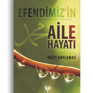 Efendimiz’in (sav) Aile Hayatı