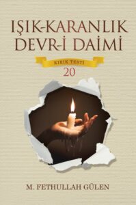 Işık-Karanlık Devr-i Daimi (Kırık Testi - 20)